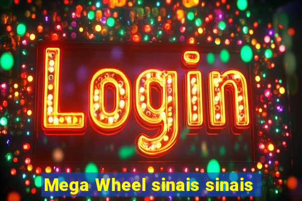 Mega Wheel sinais sinais