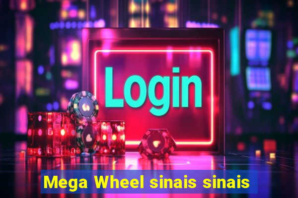 Mega Wheel sinais sinais