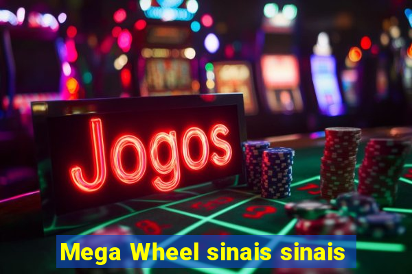 Mega Wheel sinais sinais