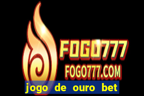 jogo de ouro bet código promocional