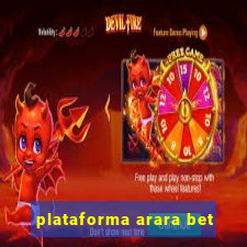 plataforma arara bet