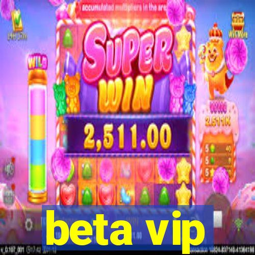 beta vip