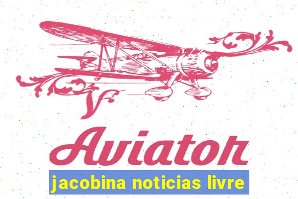 jacobina noticias livre