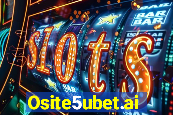 Osite5ubet.ai