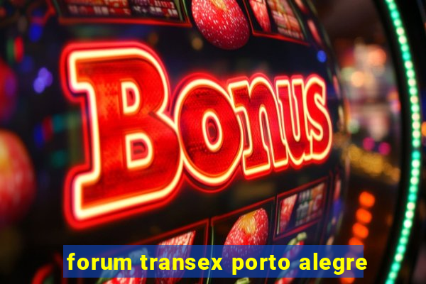 forum transex porto alegre