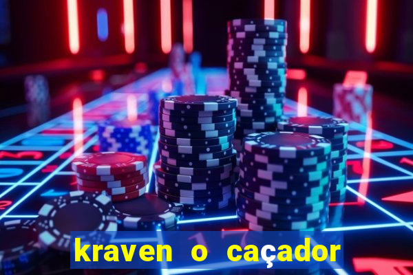 kraven o caçador filme completo dublado pobreflix