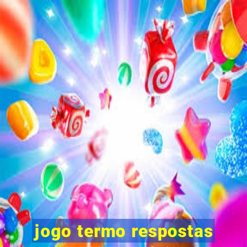 jogo termo respostas