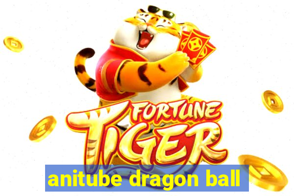 anitube dragon ball