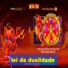 lei da dualidade