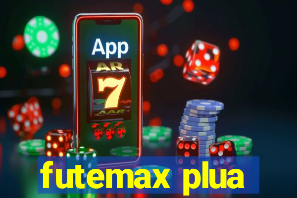 futemax plua