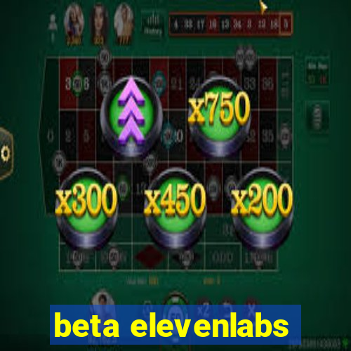 beta elevenlabs