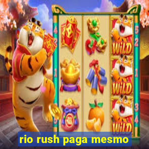 rio rush paga mesmo