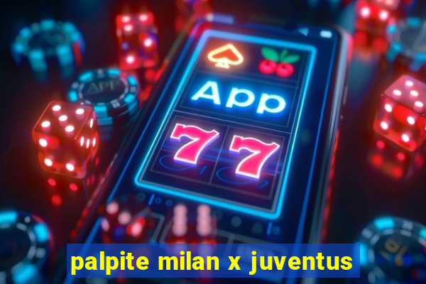 palpite milan x juventus