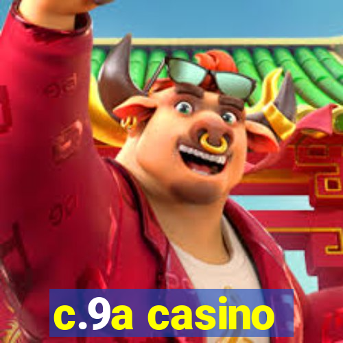 c.9a casino