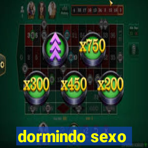 dormindo sexo