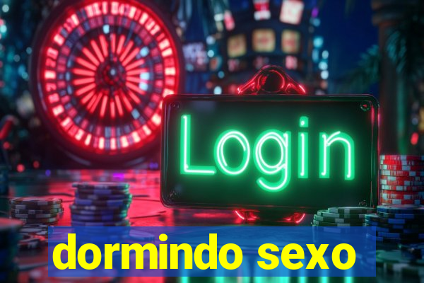 dormindo sexo