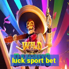 luck sport bet