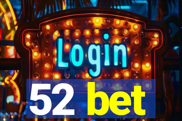 52 bet