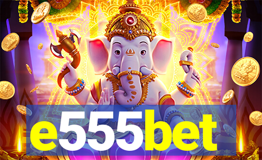 e555bet