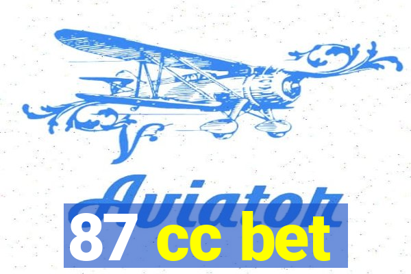 87 cc bet