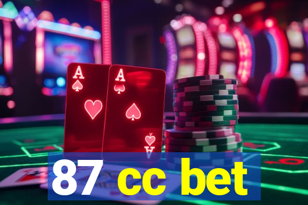 87 cc bet