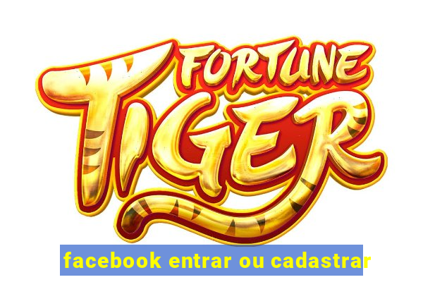 facebook entrar ou cadastrar