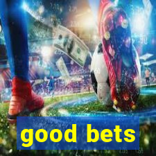 good bets