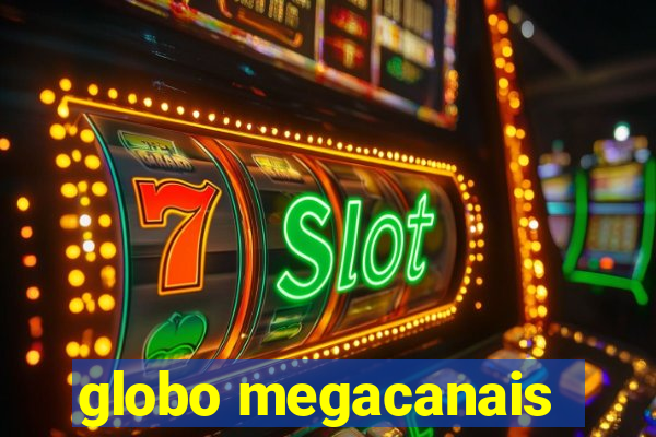 globo megacanais