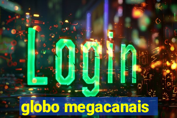 globo megacanais