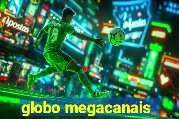 globo megacanais