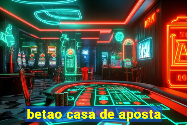 betao casa de aposta