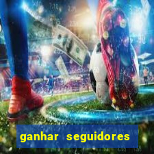 ganhar seguidores instagram gratis