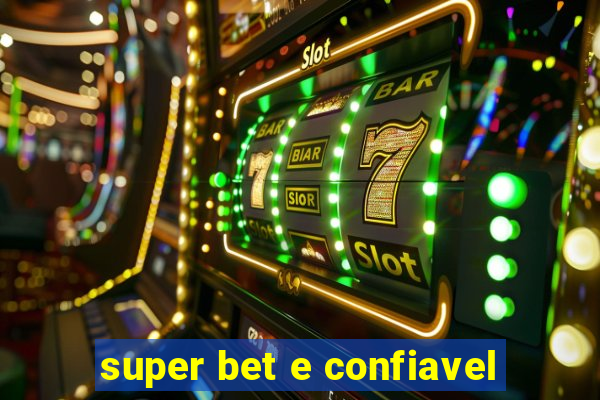 super bet e confiavel