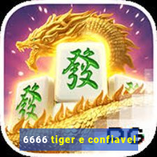 6666 tiger e confiavel