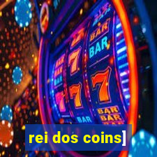 rei dos coins]