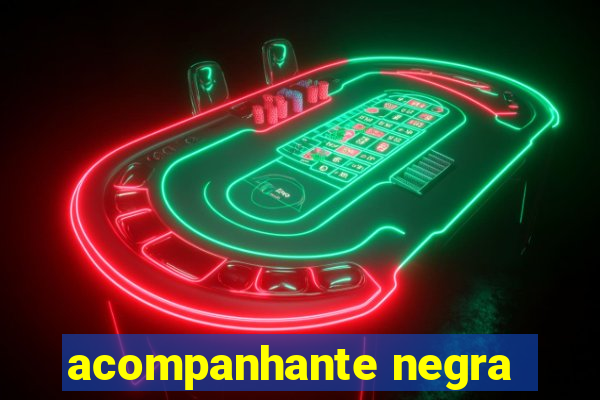 acompanhante negra