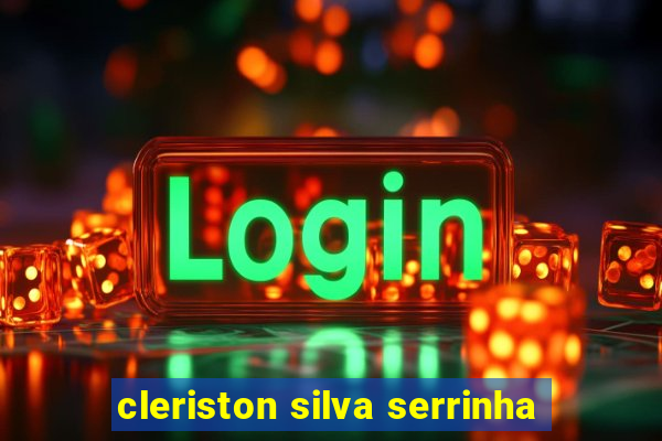 cleriston silva serrinha