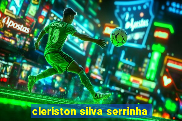 cleriston silva serrinha