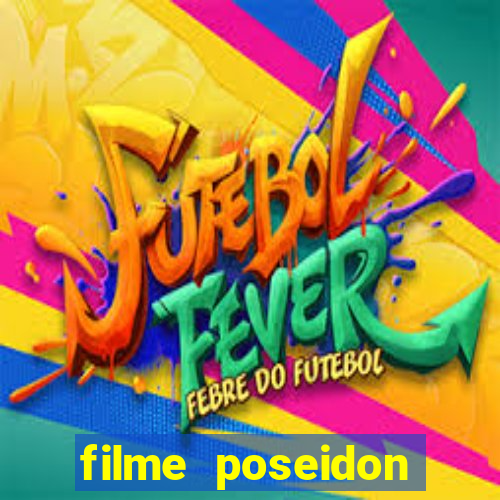 filme poseidon completo dublado