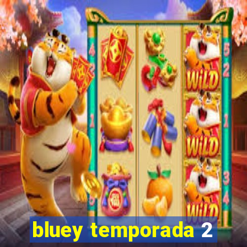 bluey temporada 2