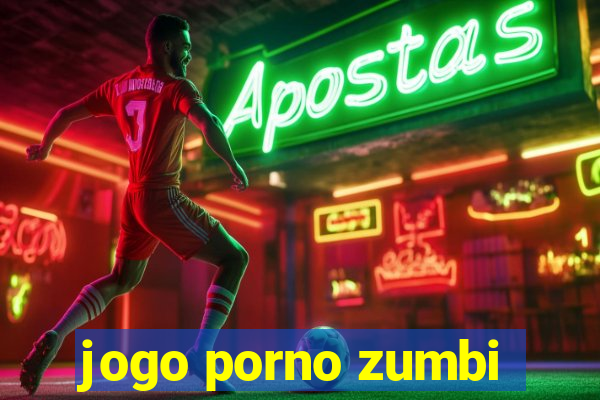 jogo porno zumbi