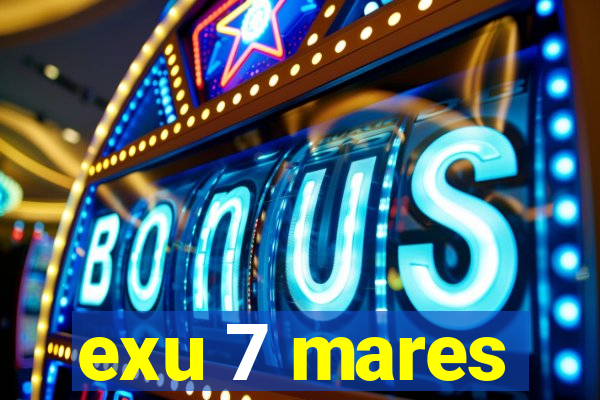 exu 7 mares