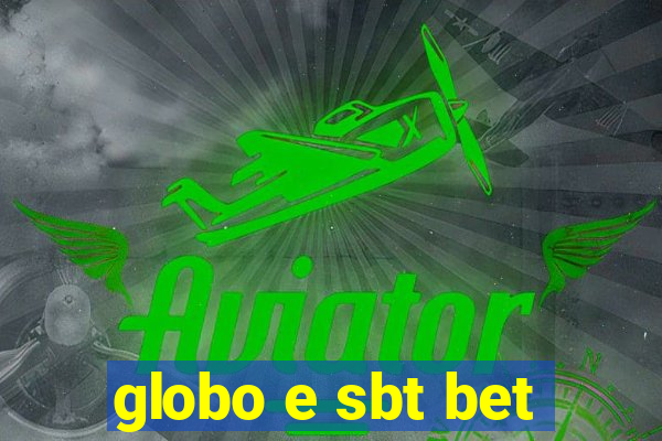 globo e sbt bet