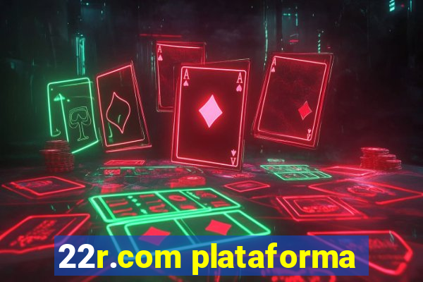 22r.com plataforma