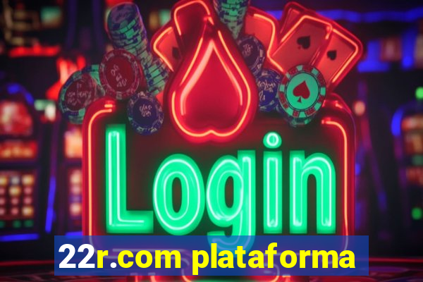 22r.com plataforma