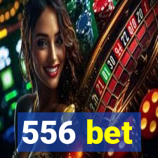 556 bet