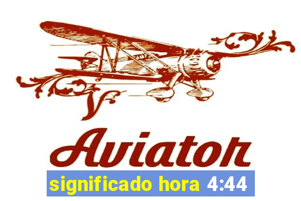 significado hora 4:44