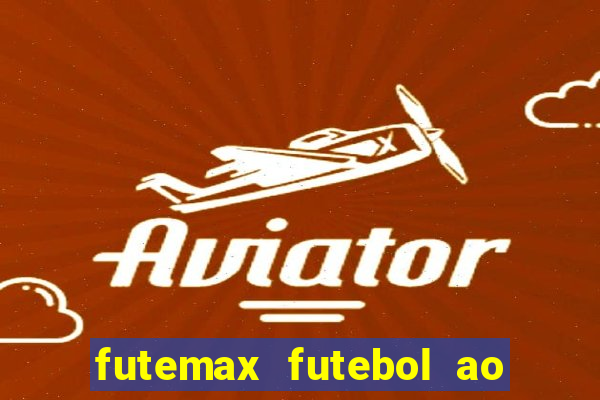 futemax futebol ao vivo sem anuncio