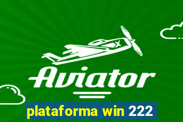 plataforma win 222