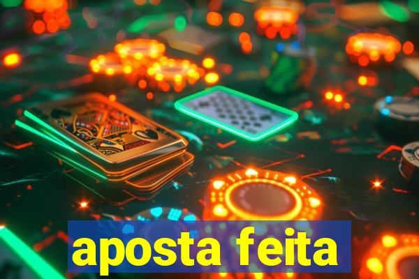 aposta feita